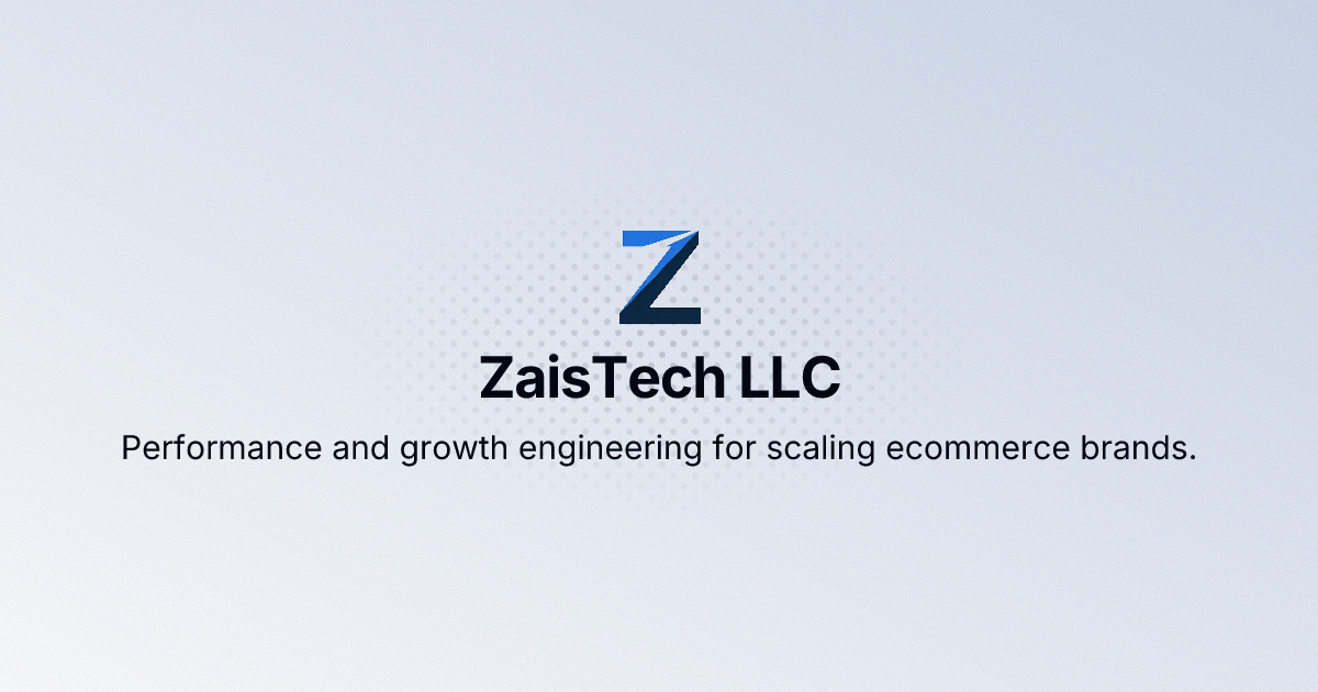 Zaitech ZaisTech — Performance & Growth Engineering for Ecommerce Brands